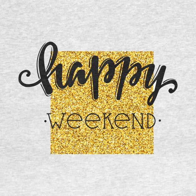 Happy Weekend Quote - Weekend Lovers by Squeak Art